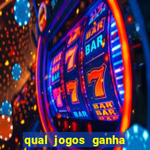 qual jogos ganha dinheiro de verdade