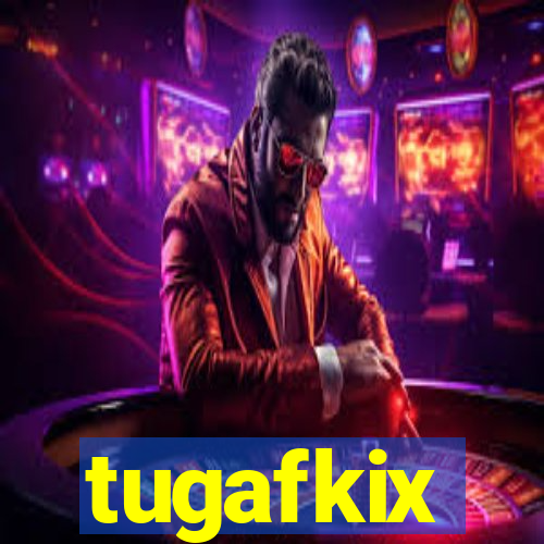 tugafkix