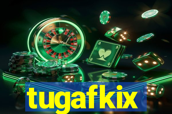 tugafkix