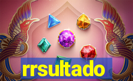 rrsultado