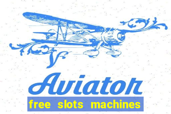 free slots machines no download