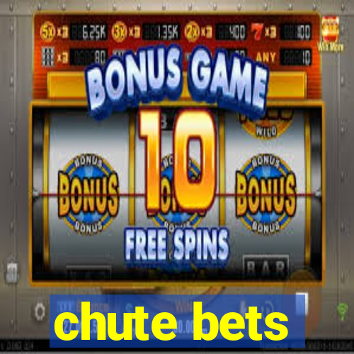 chute bets