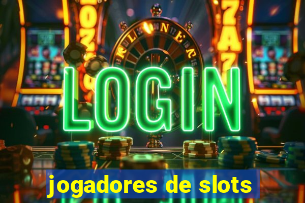 jogadores de slots