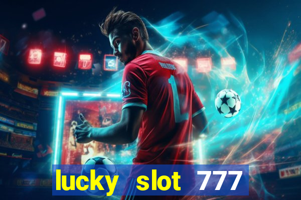 lucky slot 777 paga mesmo