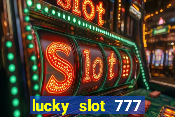 lucky slot 777 paga mesmo