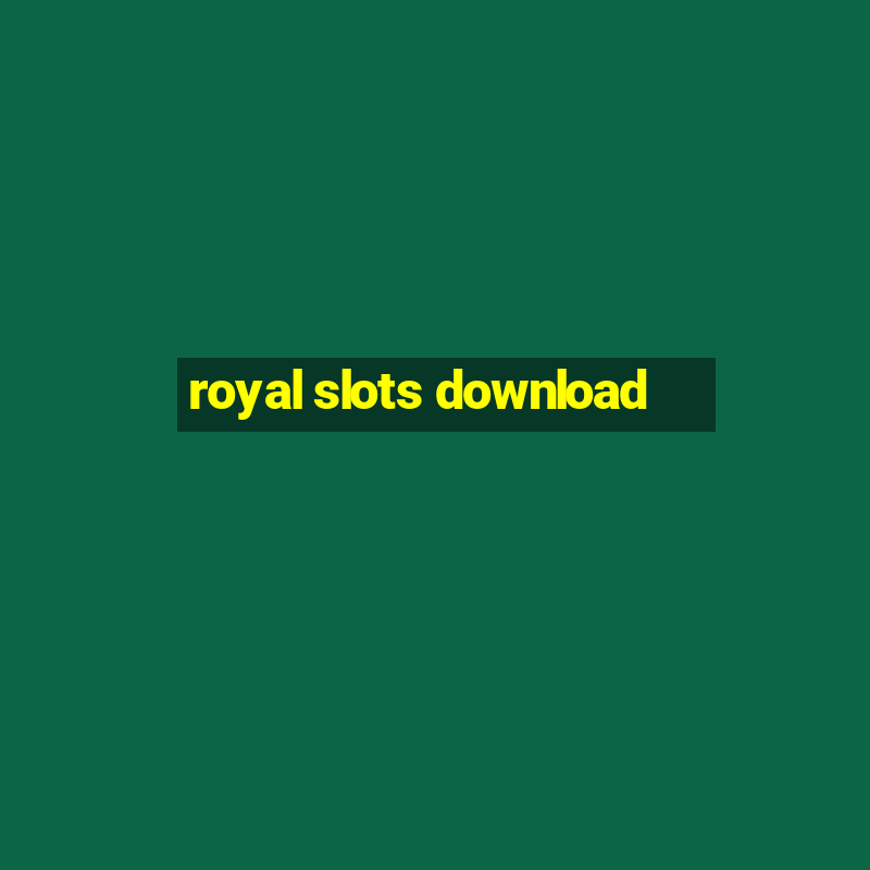 royal slots download