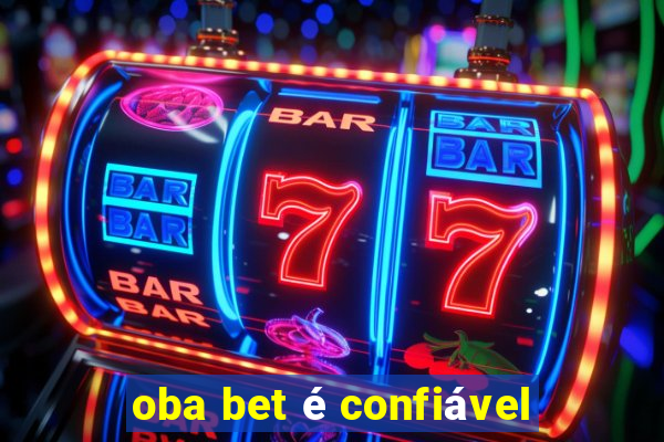 oba bet é confiável