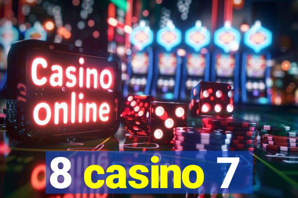 8 casino 7