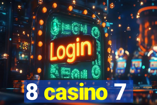 8 casino 7