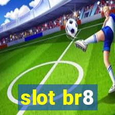 slot br8