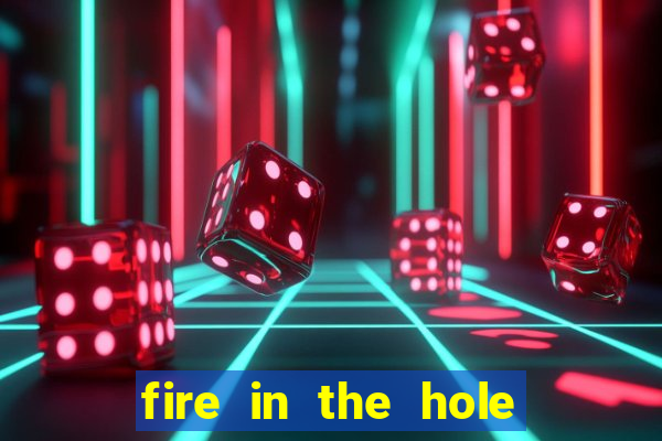 fire in the hole slot online