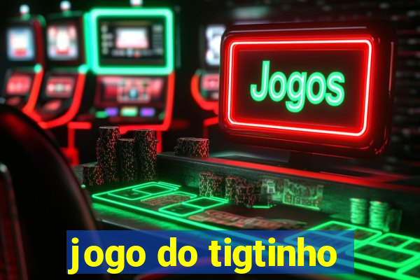 jogo do tigtinho