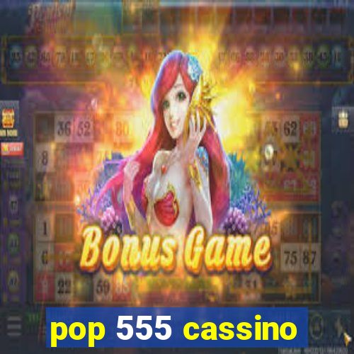 pop 555 cassino