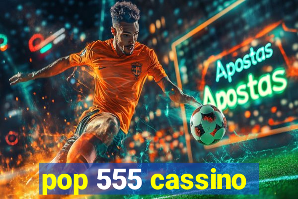 pop 555 cassino