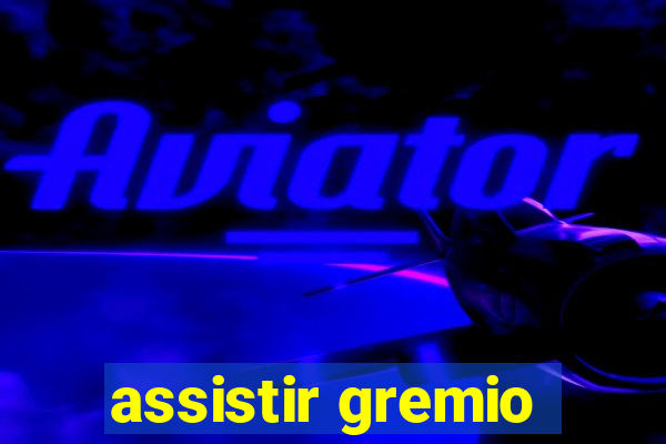 assistir gremio