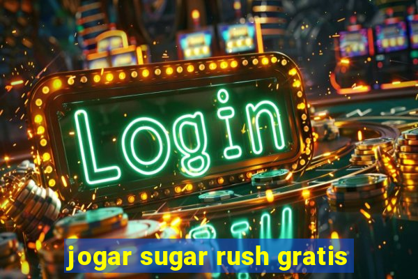 jogar sugar rush gratis