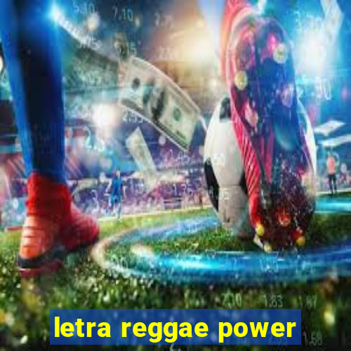 letra reggae power