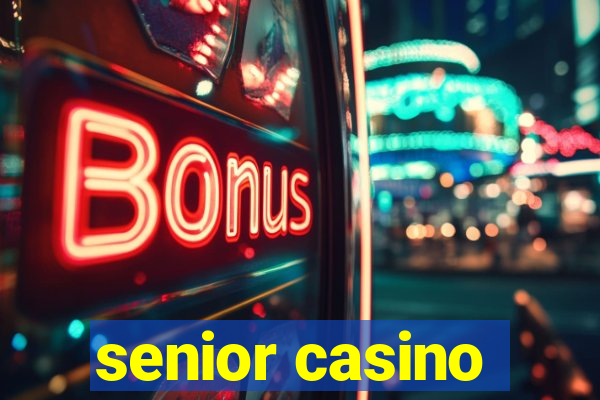 senior casino