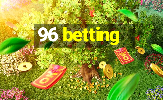 96 betting