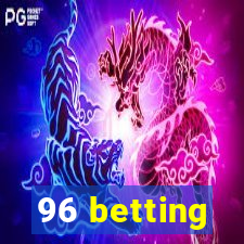 96 betting