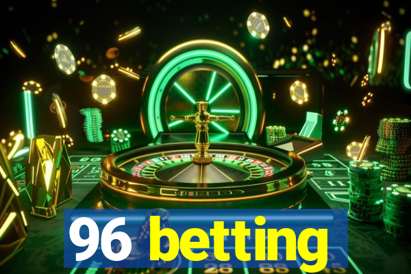 96 betting