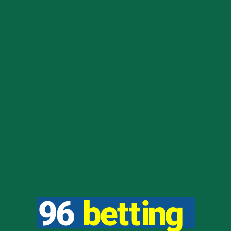 96 betting