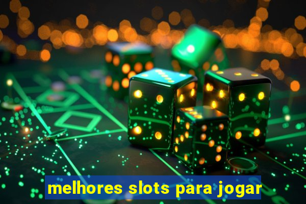 melhores slots para jogar