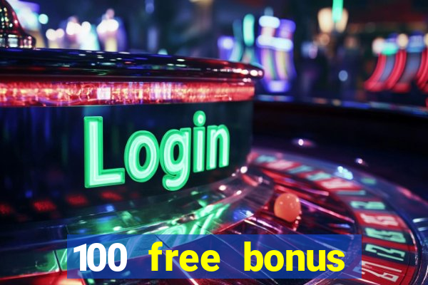 100 free bonus casino no deposit gcash 2023