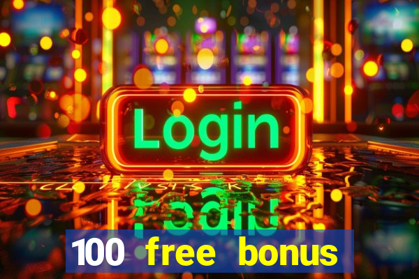 100 free bonus casino no deposit gcash 2023