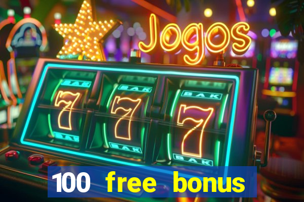 100 free bonus casino no deposit gcash 2023