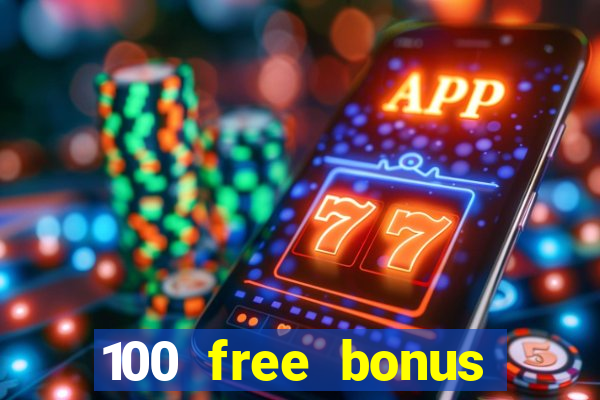 100 free bonus casino no deposit gcash 2023