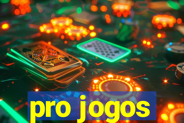 pro jogos