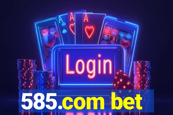 585.com bet