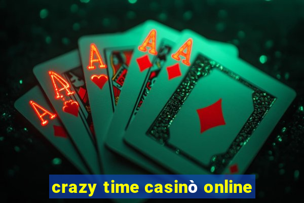 crazy time casinò online