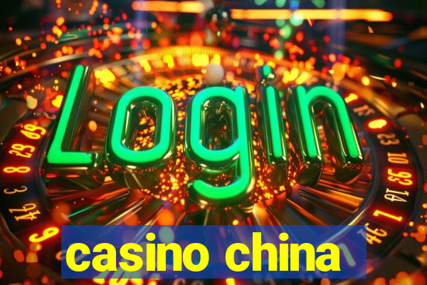 casino china