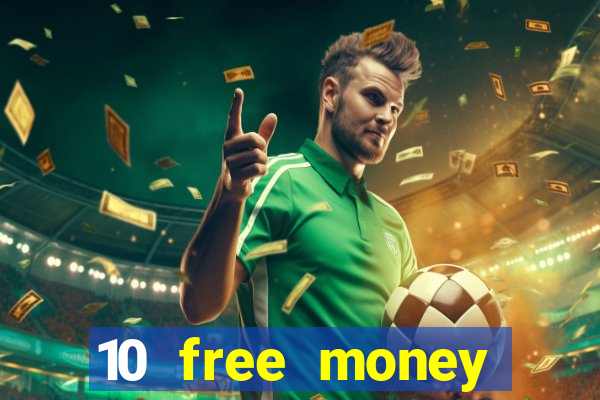 10 free money casino no deposit bonus