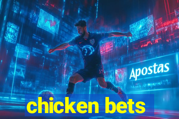 chicken bets