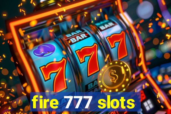 fire 777 slots