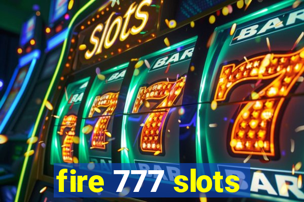 fire 777 slots