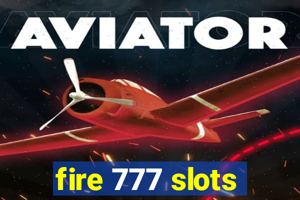 fire 777 slots