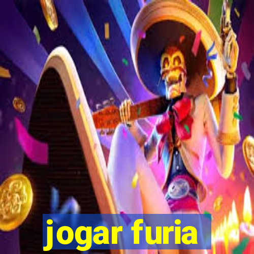 jogar furia