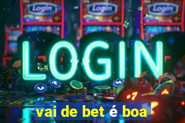 vai de bet é boa