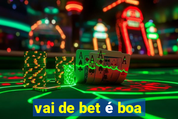 vai de bet é boa