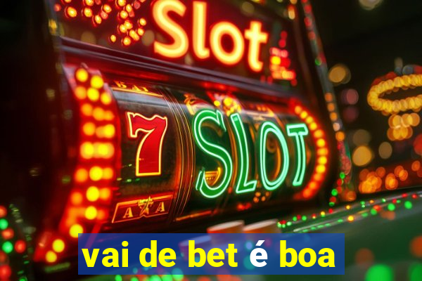 vai de bet é boa