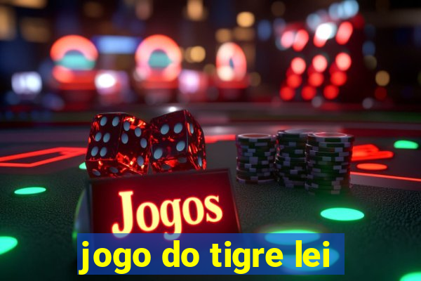 jogo do tigre lei