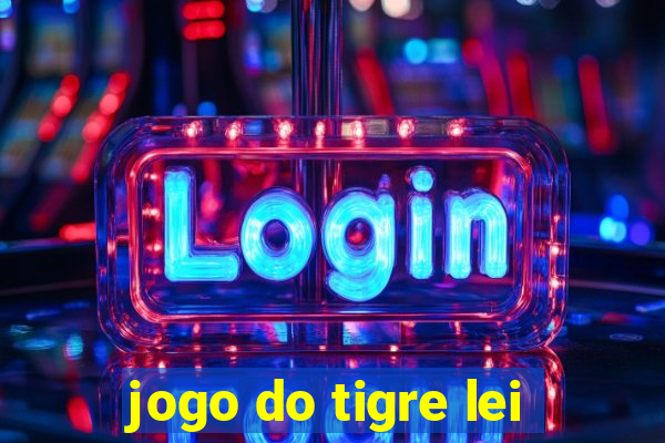 jogo do tigre lei