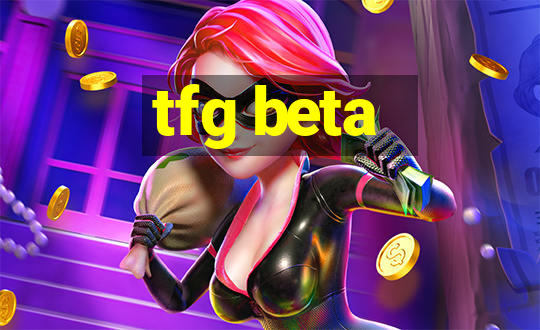 tfg beta