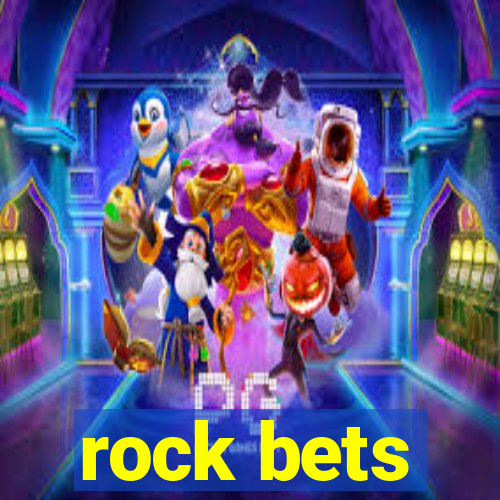 rock bets