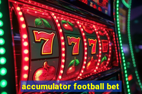 accumulator football bet