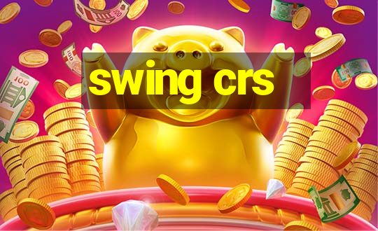 swing crs